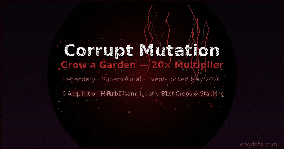 Corrupt Mutation Grow a Garden — 20x Multiplier Guide [2026]